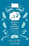 Kim Jones, Jones Kim - 222 Ways to Trick Yourself to Sleep
