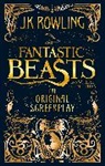 J. K. Rowling - Fantastic Beasts and Where to Find Them