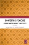Adrian (University of Melbourne Howe, Adrian Alaattinoglu Howe, Daniela Alaattinoglu, Daniela Alaattinoğlu, Adrian Howe, Howe Adrian - Contesting Femicide