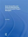 Len Holm, Len (University of Washington Holm, Holm Len - Cost Accounting and Financial Management for Construction Project