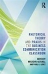 Kristen Lentz Getchell, Kristen M. Getchell, Kristen M. Lentz Getchell, Paula J. Lentz, Kristen Getchell, Paula Lentz - Rhetorical Theory and Praxis in the Business Communication Classroom