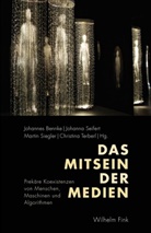 Johannes Bennke, Johann Seifert, Johanna Seifert, Mar Siegler, Martin Siegler, Martin Siegler u a... - Das Mitsein der Medien