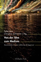 Andrea Bartl, Jörn Glasenapp, Jörn Glasenapp u a, Lenz, Felix Lenz, Claudia Lillge... - Von der Idee zum Medium