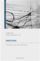 Norbert Eke, Norbert Otto Eke, Patrick Hohlweck, Pete Hohlweck, Peter Hohlweck - Zersetzung