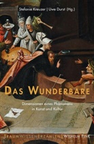 Durst, Uw Durst, Uwe Durst, Stefani Kreuzer, Stefanie Kreuzer, Christiane Solte-Gresser - Das Wunderbare