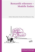 KERSCHBAUMER, Kerschbaumer, Sandra Kerschbaumer, Stefa Matuschek, Stefan Matuschek - Romantik erkennen - Modelle finden