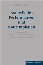 Sibylle Trawöger - Ästhetik des Performativen und Kontemplation