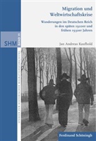 Jan Andreas Kaufhold, Joche Oltmer, Jochen Oltmer - Migration und Weltwirtschaftskrise