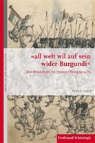 Patrick Leukel, Stig Förster, Stig Förster u a, Bernhard R. Kroener, Bernd Wegner, Michae Werner... - "all welt wil auf sein wider Burgundi"