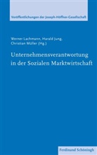 Haral Jung, Harald Jung, Werner Lachmann, Werner Lachmann u a, Christia Müller, Christian Müller... - Unternehmensverantwortung in der Sozialen Marktwirtschaft