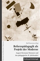 Ralf Koerrenz, Roge Behrens, Roger Behrens, Mirka Dickel u a, Ralf Koerrenz - Reformpädagogik als Projekt der Moderne