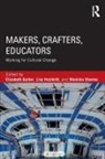 Elizabeth (University of Arizona Garber, Elizabeth Garber, Garber Elizabeth, Lisa Hochtritt, Manisha Sharma, Sharma Manisha - Makers, Crafters, Educators