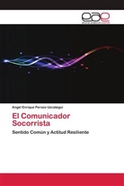Angel Enrique Perozo Uzcategui - El Comunicador Socorrista