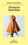 Jeffrey Eugenides - Denuncia inmediata