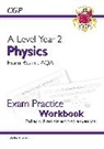 CGP Books, CGP Books, CGP Books, CGP Books - A-Level Physics: AQA Year 2 Exam Practice Workbook - includes Answers