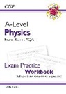 CGP Books, CGP Books, CGP Books, CGP Books - A-Level Physics: AQA Year 1 & 2 Exam Practice Workbook - includes Answers