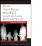 Diane F. Murphy Halpern, Diane F. Halpern, Halpern Diane F., Susan Elaine Murphy, Murphy Susan Elaine - From Work-Family Balance to Work-Family Interaction