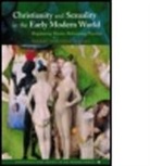 Merry Wiesner-Hanks - Christianity and Sexuality in the Early Modern World