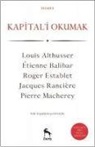Louis Althusser, Etienne Balibar, Roger Establet, Pierre Macherey, Jacques Ranciere - Kapitali Okumak