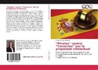 Sheila Sánchez Bergara - "Piratas" contra "Corsarios" por la propiedad intelectual