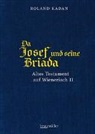 Roland Kadan - Da Josef und seine Briada