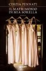 Cinzia Pennati - Il matrimonio di mia sorella