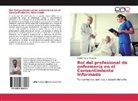 Rubén Yagüe Pasamón - Rol del profesional de enfermería en el Consentimiento Informado