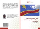 Yoshoua Kasongo - Fonctionnement des institutions politique de la R.D.Congo