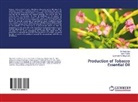 Edith Ber Malaihollo, Edith Bertha Malaihollo, Ni Ketu Sari, Ni Ketut Sari, Inta Yuniar, Intan Yuniar - Production of Tobacco Essential Oil