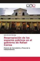 Karla Estrella Eldredge - Reapropiación de los espacios públicos en el gobierno de Rafael Correa
