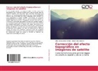Dilia Celest Lores Ochoa, Dilia Celeste Lores Ochoa, Gloria Stella Ramírez - Corrección del efecto topográfico en imágenes de satélite
