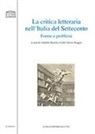 G. Bucchi, C. E. Roggia - La critica letteraria nell'Italia del Settecento. Forme e problemi