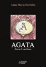 Anna Maria Bertolini - Agata. Il diario di una dama