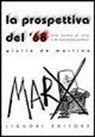 Giulio De Martino - La prospettiva del '68. Una forma di vita e di coscienza politica