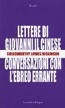 Goldsworthy Lowes Dickinson - Le lettere di Giovanni il cinese. Conversazioni con l'Ebreo errante