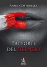 Anna Costorella - Più forte del silenzio