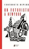 Fortunato Depero - Un futurista a New York