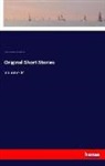A Henderson, A. E. Henderson, Guy d Maupassant, Guy de Maupassant, Albert Mcmaster, Albert Cohn McMaster... - Original Short Stories