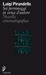 Luigi Pirandello - Sei personaggi in cerca d'autore