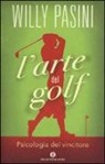 Willy Pasini, A. Sartres - L'arte del golf. Psicologia del vincitore