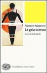 Friedrich Nietzsche, C. Gentili - La gaia scienza
