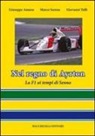 Giuseppe Annese, Marco Serena, Giovanni Talli - Nel regno di Ayrton. La F1 ai tempi di Senna