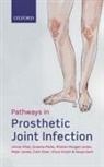 Colin Esler, Colin (Consultant & Honorary Senior Lecturer in Trauma and Orthopaedic Surgery Esler, Vanya Gant, Vanya (Clinical Director for Infection and Consultant Microbiologist Gant, Gant Vanya, Peter James... - Pathways in Prosthetic Joint Infection