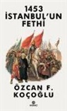 Özcan F. Kocoglu - 1453 Istanbulun Fethi