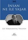 Lev Nikolayevic Tolstoy - Insan Ne Ile Yasar