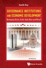 Kartik C Roy, Kartik Roy, Kartik Roy, Kartik C Roy - Governance Institutions And Economic Development: Emerging China, India, East Asia And Brazil