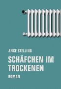 Anke Stelling - Schäfchen im Trockenen Roman. Ausgezeichnet mit dem Preis der Leipziger Buchmesse 2019