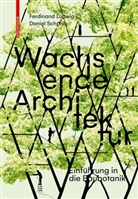 Ferdinand Ludwig, Daniel Schönle - Wachsende Architektur