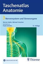 Michae Frotscher, Michael Frotscher, Werne Kahle, Werner Kahle, Frank Schmitz - Taschenatlas der Anatomie - 3: Taschenatlas Anatomie, Band 3: Nervensystem und Sinnesorgane