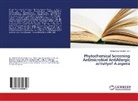 Abhaykuma Kamble, Abhaykumar Kamble - Phytochemical Screening Antimicrobial AntiAllergic activityof A.aspera